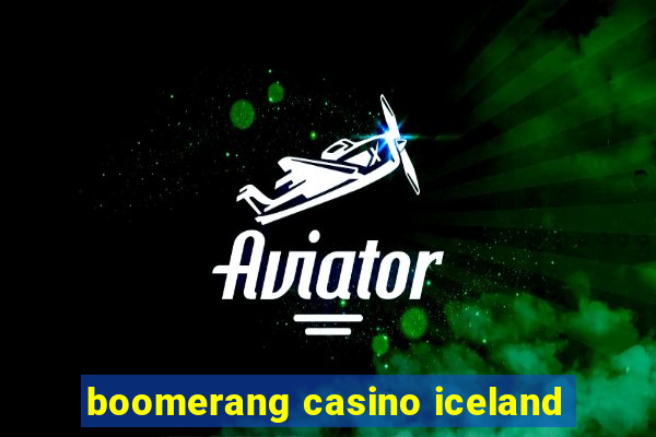 boomerang casino iceland